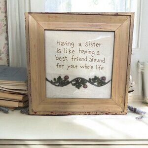 Vintage Handmade Embroidered Sister Quote Distressed Framed With‎ Floral Design